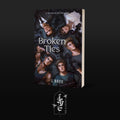 Broken Ties: A Broken Bonds POV - Signed Edition